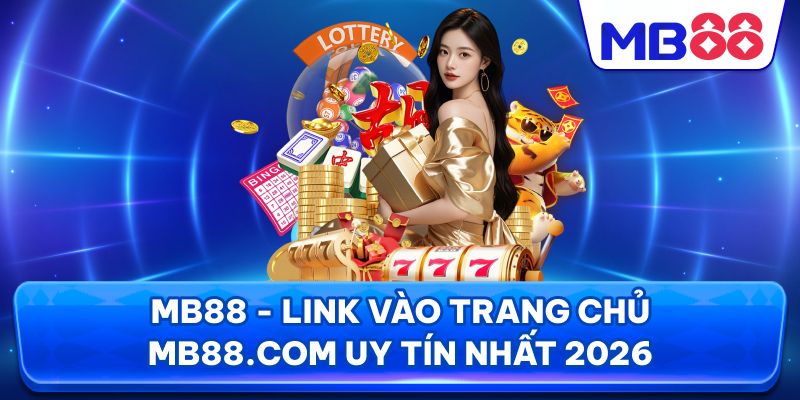 Link vào nhà cái MB88 chính thức tại MB88.COM